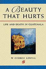 A Beauty That Hurts : Life and Death in Guatemala （REV SUB）