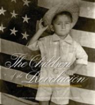 The Children of the Revolucion : How the Mexican Revolution Changed America