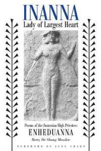 Inanna, Lady of Largest Heart : Poems of the Sumerian High Priestess Enheduanna