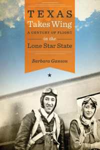 Texas Takes Wing : A Century of Flight in the Lone Star State