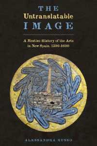 The Untranslatable Image : A Mestizo History of the Arts in New Spain, 1500-1600