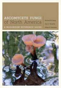Ascomycete Fungi of North America : A Mushroom Reference Guide -- Hardback