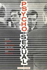 Psycho-Sexual : Male Desire in Hitchcock, De Palma, Scorsese, and Friedkin