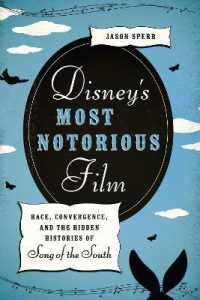 Disney's Most Notorious Film : Race, Convergence, and the Hidden Histories of Song of the South