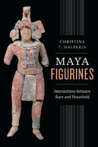 Maya Figurines : Intersections between State and Household (Latin American and Caribbean Arts and Culture Publication Initiative, Mellon Foundation)