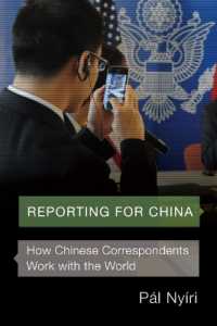 Reporting for China : How Chinese Correspondents Work with the World (Reporting for China)