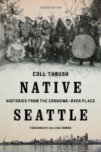 Native Seattle : Histories from the Crossing-Over Place (Weyerhaeuser Environmental Booksweyerhaeuser Environmental Booksweyerhaeuser Environmental Booksweyerhaeuser Environmental Booksweyerhaeuser Environmental Booksnative Seattle) （2ND）