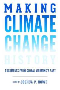 Making Climate Change History : Documents from Global Warming's Past (Weyerhaeuser Environmental Classicsweyerhaeuser Environmental Classicsweyerhaeuser Environmental Classicsweyerhaeuser Environmental Classicsweyerhaeuser Environmental Classicsmakin