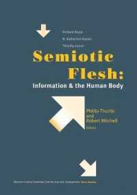 Semiotic Flesh : Information and the Human Body (Semiotic Flesh)