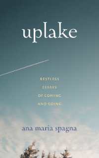 Uplake : Restless Essays of Coming and Going (Uplake)