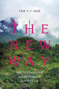 The New Way : Protestantism and the Hmong in Vietnam (Critical Dialogues in Southeast Asian Studiescritical Dialogues in Southeast Asian Studiescritical Dialogues in Southeast Asian Studiescritical Dialogues in Southeast Asian Studiescritical Dialogu