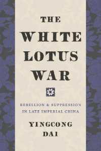 The White Lotus War : Rebellion and Suppression in Late Imperial China (The White Lotus War)