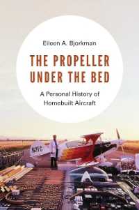 The Propeller under the Bed : A Personal History of Homebuilt Aircraft (The Propeller under the Bed)