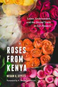 Roses from Kenya : Labor, Environment, and the Global Trade InCut Flowers (Culture, Place, and Natureculture, Place, and Natureculture, Place, and Natureculture, Place, and Natureculture, Place, and Natureroses from Kenya)