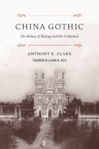 China Gothic : The Bishop of Beijing and His Cathedral (China Gothic)