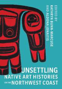 Unsettling Native Art Histories on the Northwest Coast (Native Art of the Pacific Northwest: A Bill Holm Center Series)