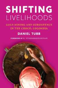 Shifting Livelihoods : Gold Mining and Subsistence in the Chocó, Colombia (Culture, Place, and Natureculture, Place, and Natureculture, Place, and Natureculture, Place, and Natureculture, Place, and Natureshifting Livelihoods)