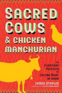 Sacred Cows and Chicken Manchurian : The Everyday Politics of Eating Meat in India (Culture, Place, and Natureculture, Place, and Natureculture, Place, and Natureculture, Place, and Natureculture, Place, and Naturesacred Cows and Chicken Manchurian)