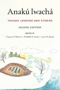 Anakú Iwachá : Yakama Legends and Stories (Anakú Iwachá) （2ND）