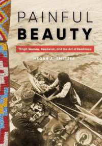 Painful Beauty : Tlingit Women, Beadwork, and the Art of Resilience (Painful Beauty)