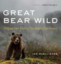Great Bear Wild : Dispatches from a Northern Rainforest (Great Bear Wild)