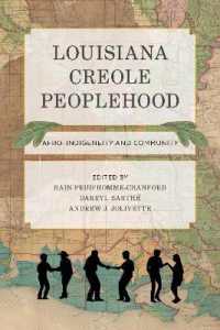 Louisiana Creole Peoplehood : Afro-Indigeneity and Community (Louisiana Creole Peoplehood)