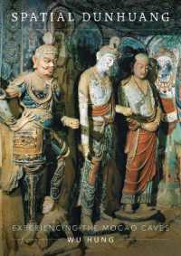 Spatial Dunhuang : Experiencing the Mogao Caves (Spatial Dunhuang)
