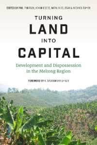 Turning Land into Capital : Development and Dispossession in the Mekong Region (Culture, Place, and Natureculture, Place, and Natureculture, Place, and Natureculture, Place, and Natureculture, Place, and Natureturning Land into Capital)