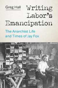 Writing Labor's Emancipation : The Anarchist Life and Times of Jay Fox