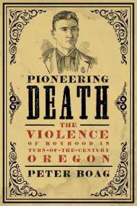 Pioneering Death : The Violence of Boyhood in Turn-of-the-Century Oregon (Pioneering Death)