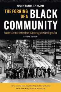 The Forging of a Black Community : Seattle's Central District from 1870 through the Civil Rights Era (Emil and Kathleen Sick Book Series in Western History and Biographyemil and Kathleen Sick Book Series in Western History and Biographyemil and Kathl （2ND）