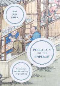 Porcelain for the Emperor : Manufacture and Technocracy in Qing China (Porcelain for the Emperor)