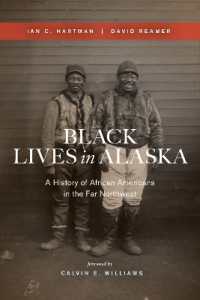 Black Lives in Alaska : A History of African Americans in the Far Northwest (Black Lives in Alaska)