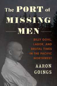 The Port of Missing Men : Billy Gohl, Labor, and Brutal Times in the Pacific Northwest (The Port of Missing Men)