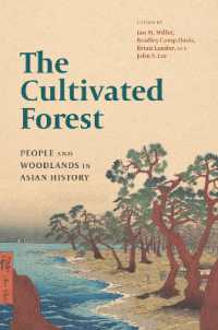 The Cultivated Forest : People and Woodlands in Asian History (The Cultivated Forest)