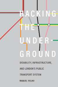 Hacking the Underground : Disability, Infrastructure, and London's Public Transport System (Feminist Technosciencesfeminist Technosciencesfeminist Technosciencesfeminist Technosciencesfeminist Technoscienceshacking the Underground)