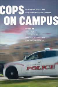 Cops on Campus : Rethinking Safety and Confronting Police Violence (Abolition: Emancipation from the Carceral)