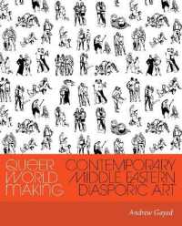 Queer World Making : Contemporary Middle Eastern Diasporic Art (Critical Ethnic Studies and Visual Culturecritical Ethnic Studies and Visual Culturecritical Ethnic Studies and Visual Culturecritical Ethnic Studies and Visual Culturecritical Ethnic St