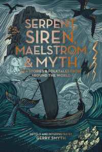 Serpent, Siren, Maelstrom, and Myth : Sea Stories and Folktales from around the World