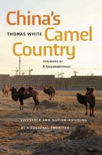 China's Camel Country : Livestock and Nation-Building at a Pastoral Frontier (China's Camel Country)