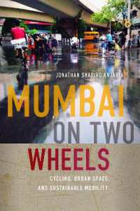 Mumbai on Two Wheels : Cycling, Urban Space, and Sustainable Mobility (Mumbai on Two Wheels)