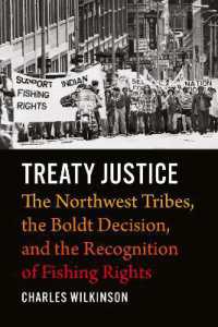 Treaty Justice : The Northwest Tribes, the Boldt Decision, and the Recognition of Fishing Rights (Treaty Justice)