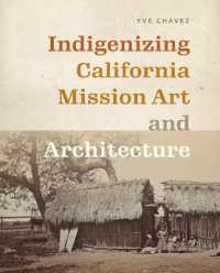 Indigenizing California Mission Art and Architecture (Critical Ethnic Studies and Visual Culture)