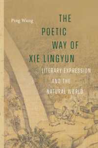 The Poetic Way of Xie Lingyun : Literary Expression and the Natural World (The Poetic Way of Xie Lingyun)