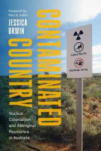 Contaminated Country : Nuclear Colonialism and Aboriginal Resistance in Australia (Weyerhaeuser Environmental Booksweyerhaeuser Environmental Booksweyerhaeuser Environmental Booksweyerhaeuser Environmental Booksweyerhaeuser Environmental Bookscontami