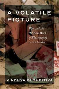 A Volatile Picture : War and the Political Work of Photography in Sri Lanka (Global South Asia)