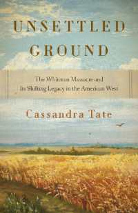 Unsettled Ground : The Whitman Massacre and Its Shifting Legacy in the American West