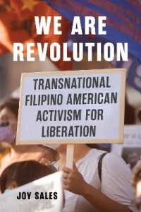 We Are Revolution : Transnational Filipino American Activism for Liberation (Critical Filipinx Studies)