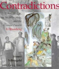 Contradictions : Artistic Life, the Socialist State and the Chinese Painter Li Huasheng (Jackson School Publications in International Studies)