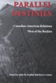 Parallel Destinies : Canadian-American Relations West of the Rockies (Emil and Kathleen Sick Book Series in Western History and Biography)